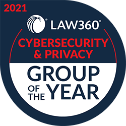 Law360 Practice Group of the Year Cybersecurity and Privacy
